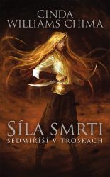 Síla smrti - Sedmiříší v troskách 4 - Cinda Williams Chima - Young Adult Síla smrti - Sedmiříší v troskách 4