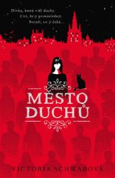 Město duchů (Cassidy Blake 1) - V. E. Schwab - Young Adult Město duchů (Cassidy Blake 1)