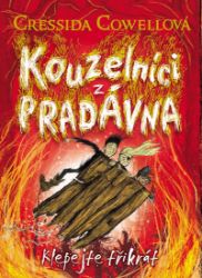 Kouzelníci z pradávna 3: Klepejte třikrát - Cressida Cowell - Fantasy knihy pro děti Kouzelníci z pradávna 3: Klepejte třikrát