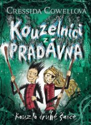 Kouzelníci z pradávna 2 : Kouzlo druhé šance - Cressida Cowell - Fantasy knihy pro děti Kouzlo druhé šance