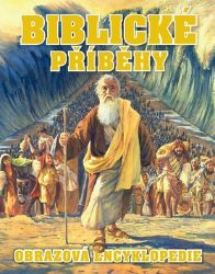 Biblické příběhy - Obrazová encyklopedie - Encyklopedie pro děti Biblické příběhy - Obrazová encyklopedie
