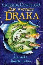 Jak zradit dračího hrdinu (Škyťák Šelmovská Štika III.) 11 - Cressida Cowell - Dobrodružné knihy pro děti Jak zradit dračího hrdinu (Škyťák Šelmovská Štika III.) 11
