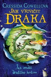 Jak zradit dračího hrdinu (Škyťák Šelmovská Štika III.) 11 - Cressida Cowell - Dobrodružné knihy pro děti Jak zradit dračího hrdinu (Škyťák Šelmovská Štika III.) 11