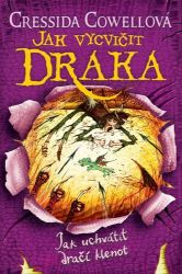 Jak uchvátit dračí klenot (Škyťák Šelmovská Štika III.) 10 - Cressida Cowell - Dobrodružné knihy pro děti Jak uchvátit dračí klenot (Škyťák Šelmovská Štika III.) 10