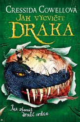 Jak zlomit dračí srdce (Škyťák Šelmovská Štika III.) 8 - Cressida Cowell - Dobrodružné knihy pro děti Jak zlomit dračí srdce (Škyťák Šelmovská Štika III.) 8