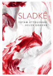 Sladké - Yotam Ottolenghi,Helen Goh,Tara Wigley - Pečení, moučníky a dorty Sladké