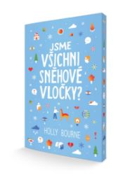 Jsme všichni sněhové vločky? Jsme všichni sněhové vločky?