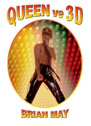 Queen ve 3D - Brian May - Umění a architektura Queen ve 3D