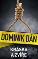 Kráska a zvíře - Dominik Dán - Detektivky a napětí Kráska a zvíře