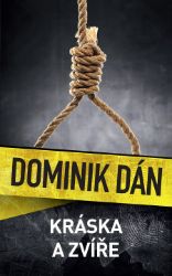 Kráska a zvíře - Dominik Dán - Detektivky a napětí Kráska a zvíře
