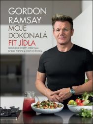 Gordon Ramsay - Moje dokonalá fit jídla Gordon Ramsay - Moje dokonalá fit jídla