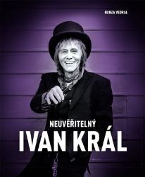 Neuvěřitelný Ivan Král - Honza Vedral - Biografie a autobiografie Neuvěřitelný Ivan Král