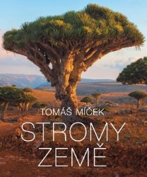 Stromy Země - Tomáš Míček,Hans Torwesten,Hubert Čížek - Fotografie Stromy Země
