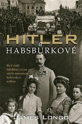 Hitler a Habsburkové Hitler a Habsburkové