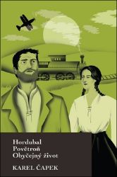 Hordubal, Povětroň, Obyčejný život Hordubal, Povětroň, Obyčejný život