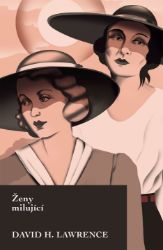 Ženy milující - David Herbert Lawrence - Romány pro ženy Ženy milující
