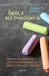 Škola bez poražených - Gordon Thomas,Thomas Gordon - Péče o dítě Škola bez poražených