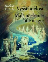Vyšší bdělost / Malá učebnice bílé magie Vyšší bdělost / Malá učebnice bílé magie