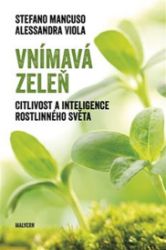Vnímavá zeleň - Stefano Mancuso,Alessandra Viola - Hobby Vnímavá zeleň
