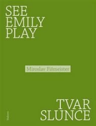 See Emily Play. Tvar slunce See Emily Play. Tvar slunce