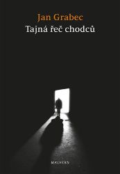 Tajná řeč chodců - Jan Grabec - Poezie a básně Tajná řeč chodců