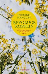 Revoluce rostlin - Stefano Mancuso - Botanika Revoluce rostlin