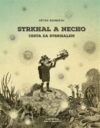 Strkhal a Necho - Péter Borbáth - Pohádky pro děti Strkhal a Necho