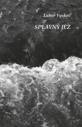 Splavný Jez - Lubor Vyskoč - Poezie a básně Splavný Jez
