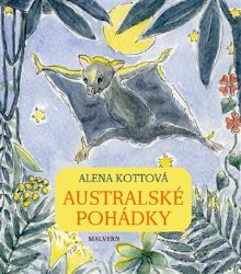 Australské pohádky - Alena Kottová - Pohádky pro děti Australské pohádky