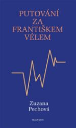 Putování za Františkem Vélem Putování za Františkem Vélem