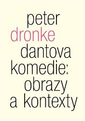 Dantova Komedie: obrazy a kontexty Dantova Komedie: obrazy a kontexty