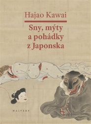 Sny, mýty a pohádky z Japonska - Naučná literatura Sny, mýty a pohádky z Japonska