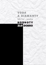 Voda a diamanty. Hodnoty - zlo - dobro - Michal Janata - Filozofie Voda a diamanty. Hodnoty - zlo - dobro