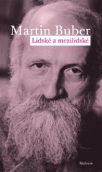 Lidské a mezilidské - Martin Buber - Filozofie Lidské a mezilidské