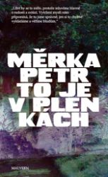To je v Plenkách - Petr Měrka - Česká a slovenská beletrie To je v Plenkách