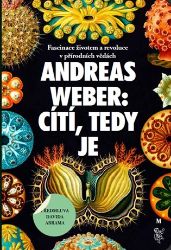 Cítí, tedy je - Andreas Weber - Životní prostředí a ekologie Cítí, tedy je