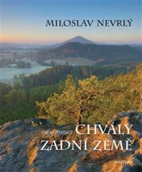 Chvály Zadní země - Labské pískovce - Miloslav Nevrlý - Cestopisy a reportáže Chvály Zadní země