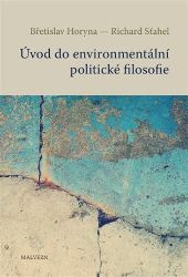Úvod do environmentální politické filosofie Úvod do environmentální politické filosofie