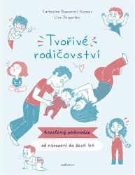 Tvořivé rodičovství - Catherine Dumonteil-Kremer - Péče o dítě Tvořivé rodičovství