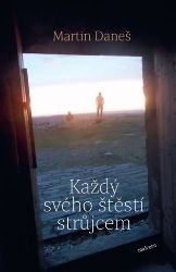 Každý svého štěstí strůjcem Každý svého štěstí strůjcem