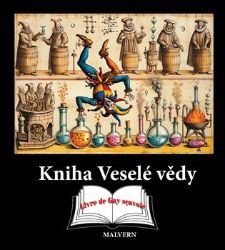 Kniha Veselé vědy - Martin Stejskal,Tomáš Vondrovic,Jakub Hlaváček,Ivo Purš,kolektiv autorů - Výtvarné umění Kniha Veselé vědy
