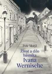 Život a dílo básníka Ivana Wernische - Petr Motýl - Česká a slovenská beletrie Život a dílo básníka Ivana Wernische