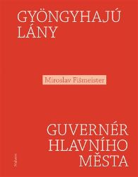 Gyöngyhajú lány / Guvernér hlavního města - Miroslav Fišmeister - Světová poezie Gyöngyhajú lány / Guvernér hlavního města