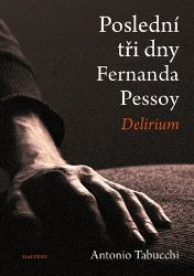 Poslední tři dny Fernanda Pessoy Poslední tři dny Fernanda Pessoy