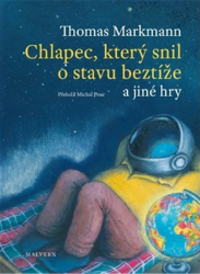 Chlapec, který snil o stavu beztíže a jiné hry - Thomas Markmann - Hudba Chlapec, který snil o stavu beztíže a jiné hry