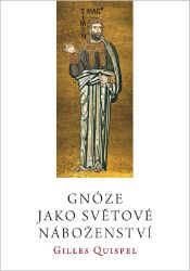 Gnóze jako světové náboženství - Gilles Quispel - Náboženství Gnóze jako světové náboženství