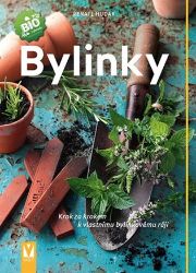 Bylinky - Krok za krokem k vlastnímu bylinkovému ráji Bylinky - Krok za krokem k vlastnímu bylinkovému ráji