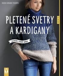 Pletené svetry a kardigany - Klasické i trendy modely Pletené svetry a kardigany - Klasické i trendy modely