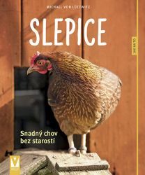 Slepice - Snadný chov bez starostí Slepice - Snadný chov bez starostí