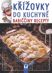 Křížovky do kuchyně - babiččiny recepty Křížovky do kuchyně - babiččiny recepty